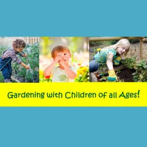 Gardening with Children of all Ages